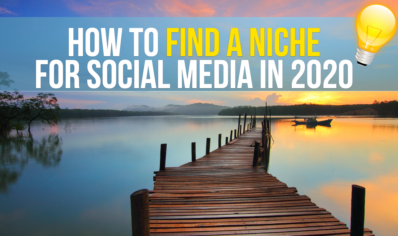 How to Find a NICHE for Social Media in 2020